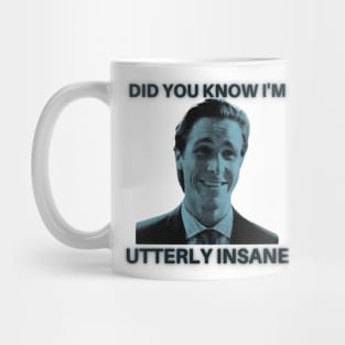Did you know I'm utterly insane -American Psycho Mug